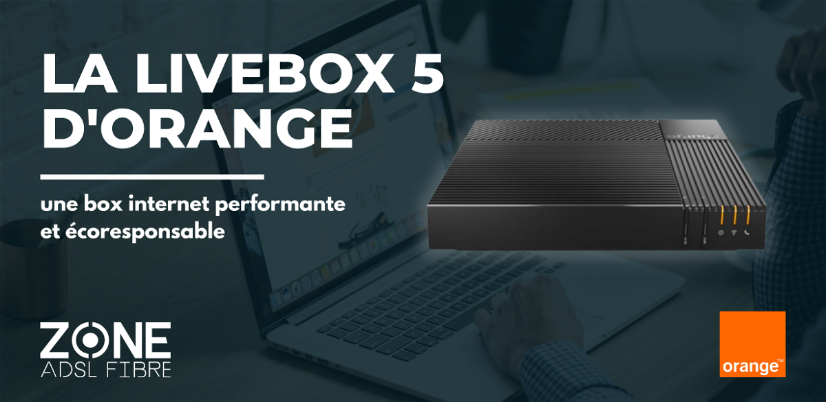 Livebox 5: Débits doublés, WiFi intelligent et box éco-responsable