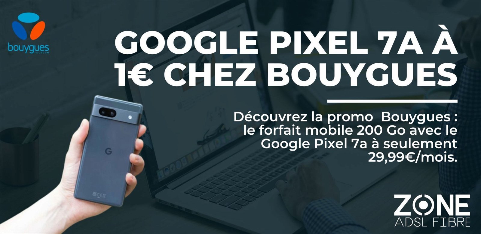 promo smartphone google pixek 7a bouygues telecom