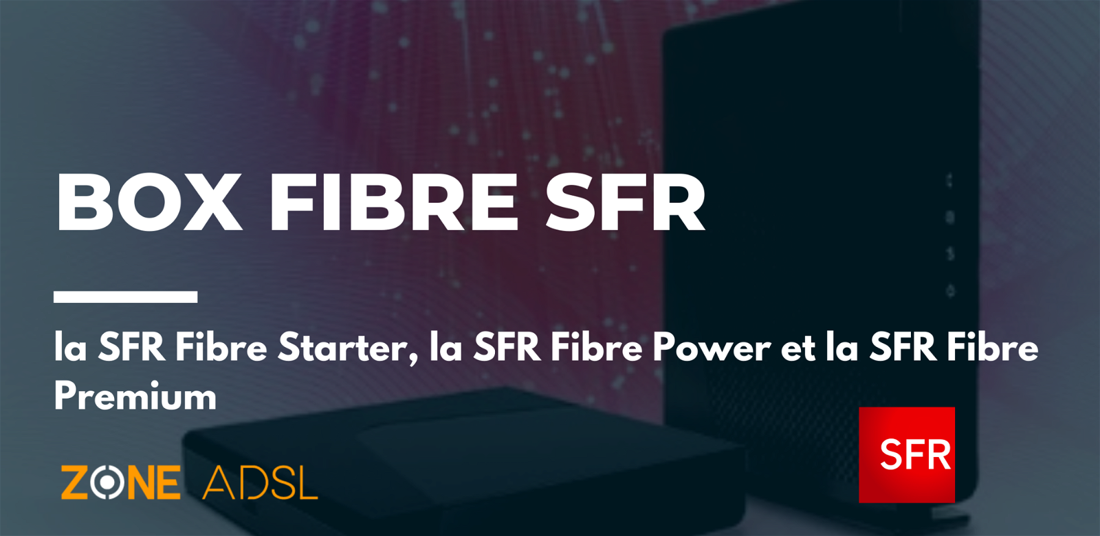 Box fibre SFR