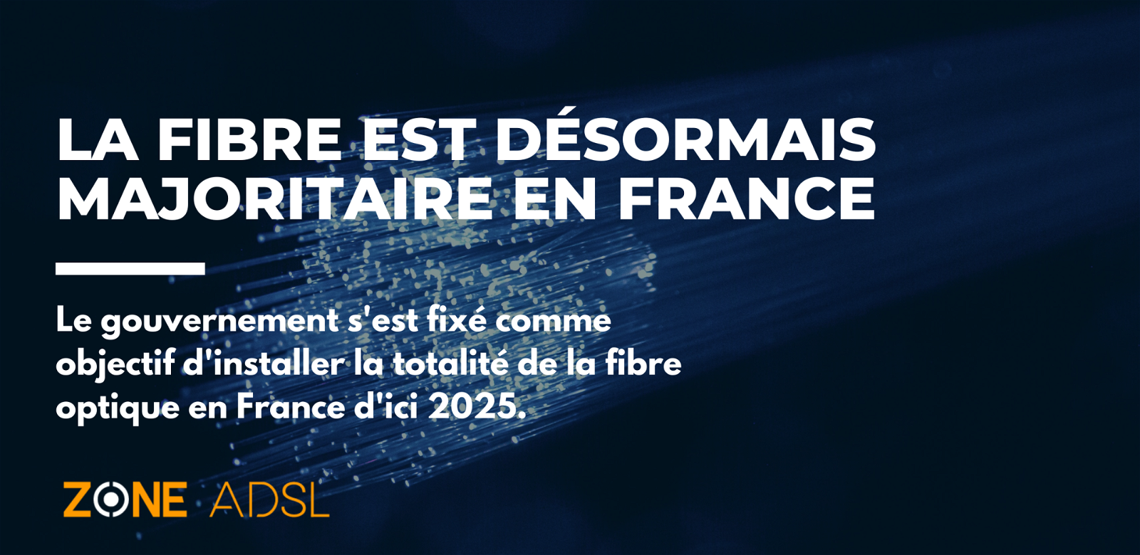 La fibre est désormais majoritaire en France