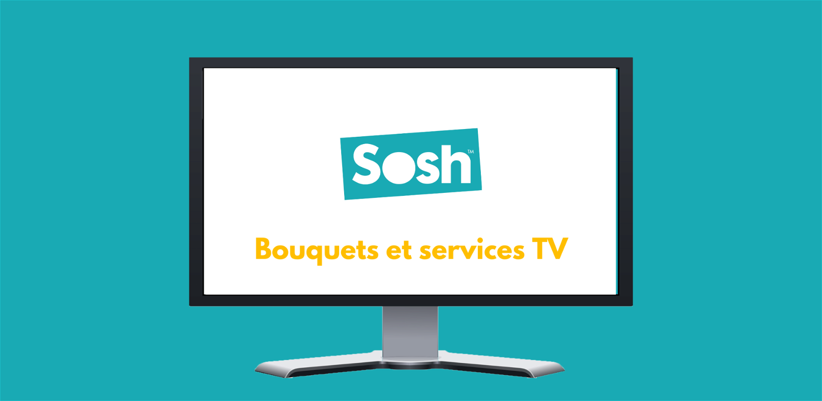 SoshTV : chaines, bouquets et service TV