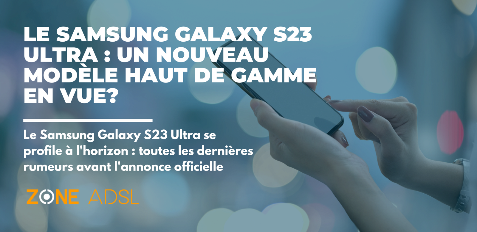 Annonce lancement Samsung Galaxy S23