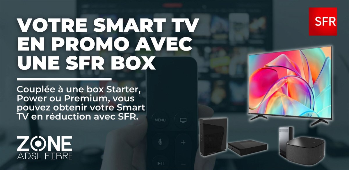 Box SFR avec TV Samsung ou Hisense : comment ça marche et combien ça coûte ?