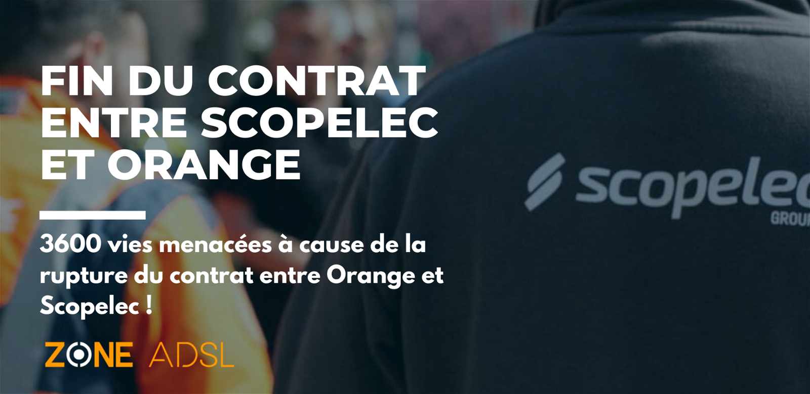 Fin du contrat entre Scopelec et Orange @ZoneADSL